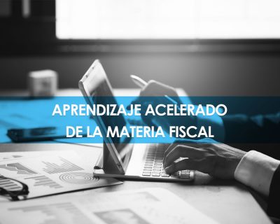 Aprendizaje Acelerado de la Materia Fiscal